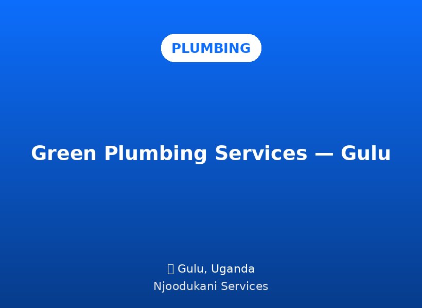 Green Plumbing Services — Gulu
