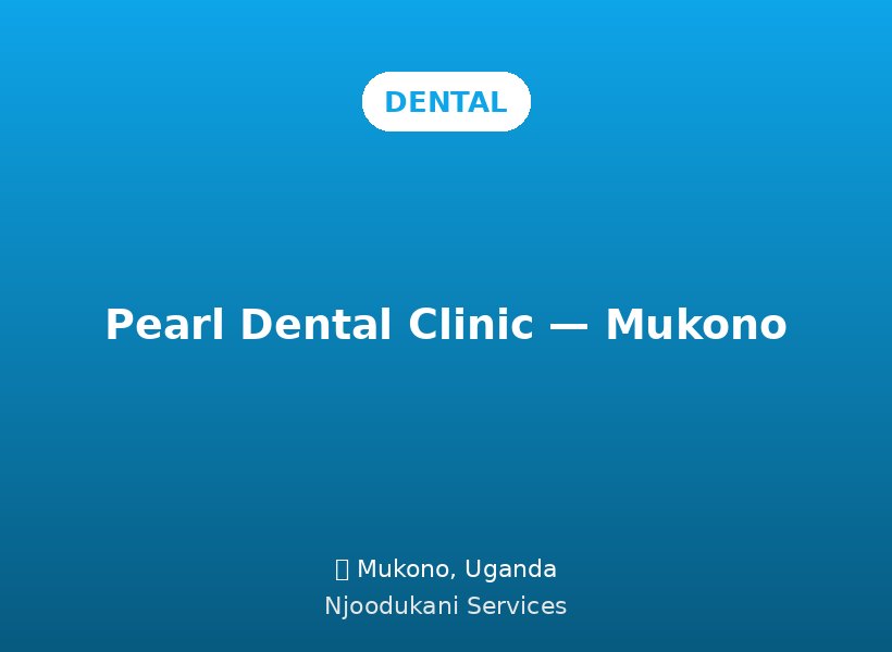 Pearl Dental Clinic — Mukono